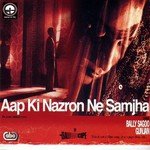 Aap Ki Nazron Ne Samjha - Bally Sagoo Song Download